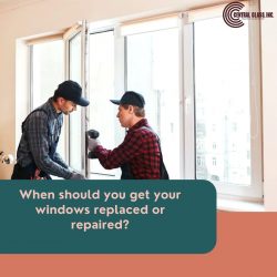 When should you get your windows replaced or repaired?