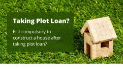 GET HOME LOAN FOR PLOT PURCHASE & SELF-CONSTRUCTION