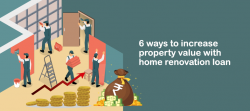 INCREASE YOUR PROPERTY VALUE WITH HOME RENOVATION LOAN
