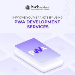 Improve Your Brand’s by using PWA Development Services