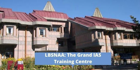 Everything About LBSNAA - IAS Training Centre - Social Social Social ...