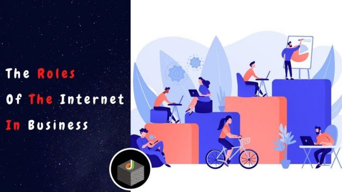 What Important Roles of The Internet in Business?