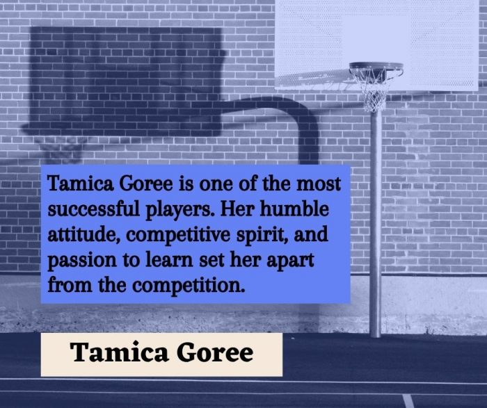 Tamica Goree is The Best Basketball Player