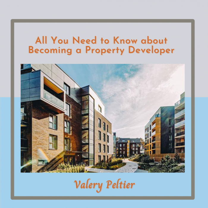 Valery Peltier – All You Need to Know about Becoming a Property Developer
