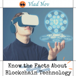 Vlad Nov – Facts About Blockchain Technology