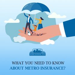 What you need to know about Metro Insurance?