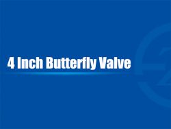 4 Inch Butterfly Valve