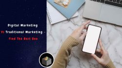 Digital Marketing vs Traditional Marketing – Which are The Best One?