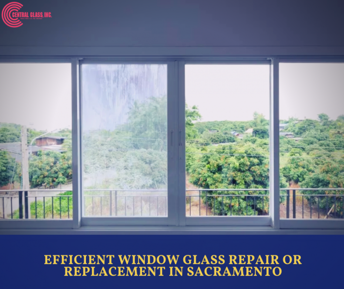 Efficient Window Glass Repair or Replacement in Sacramento