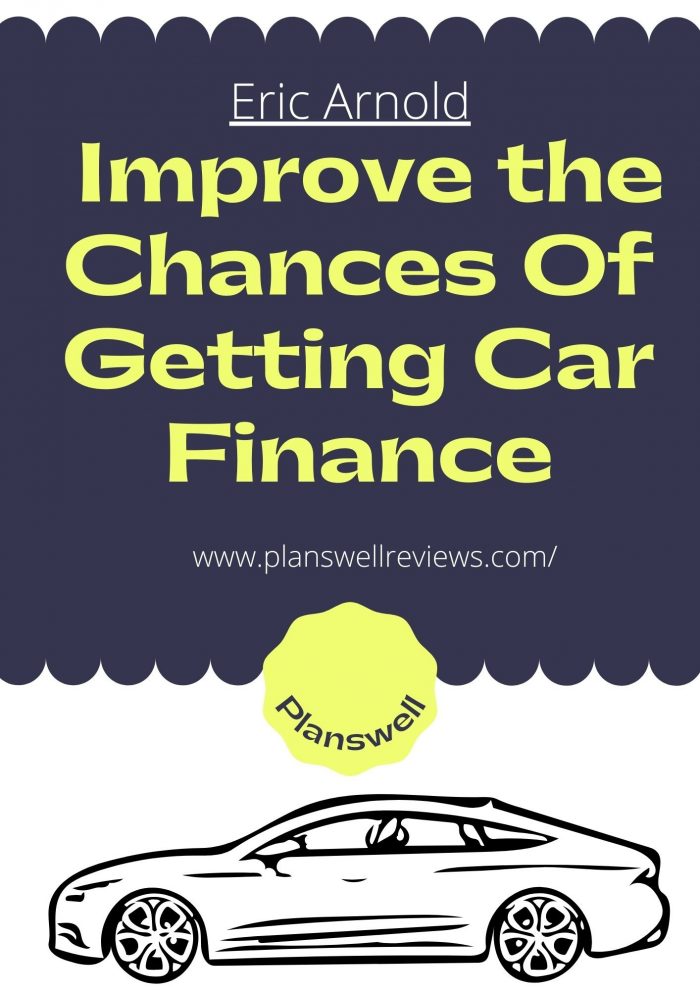 Eric Arnold – Improve the Chances Of Getting Car Finance