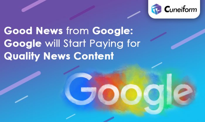 Good News from Google: – Google will Start Paying for Quality News Content
