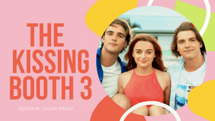 The kissing Booth 3 Review by Julian Brand