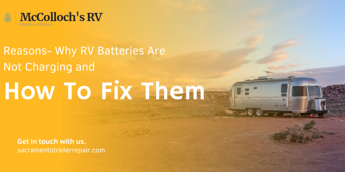 How To Fix RV Batteries That Aren’t Charging