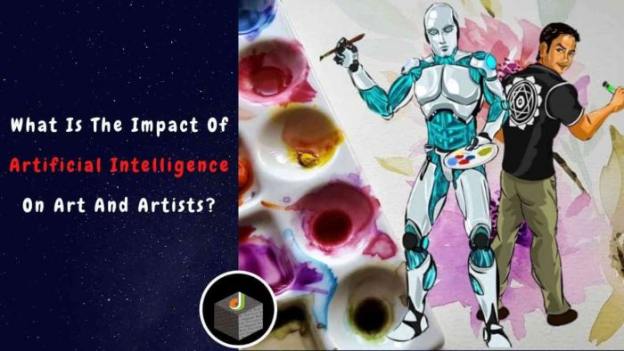 What is the impact of Artificial Intelligence on Art & Artists?