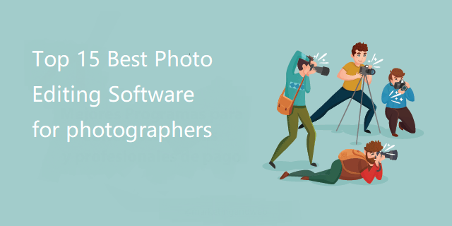 Top 15 Best Free & Paid Photo Editing Software for beginners