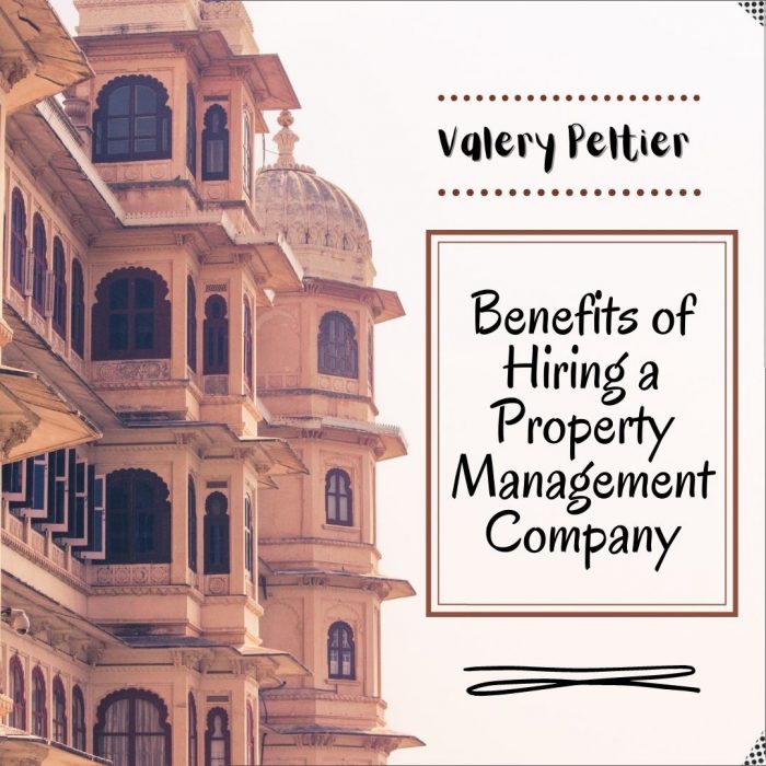 Valery Peltier – Benefits of Hiring a Property Management Company