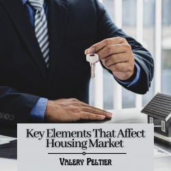 Valery Peltier – Key Elements That Affect Housing Market