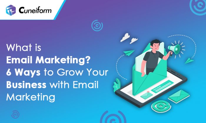 What is Email Marketing? 6 Ways to Grow Your Business with Email Marketing