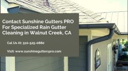 Contact Sunshine Gutters PRO For Specialized Rain Gutter Cleaning in Walnut Creek, CA