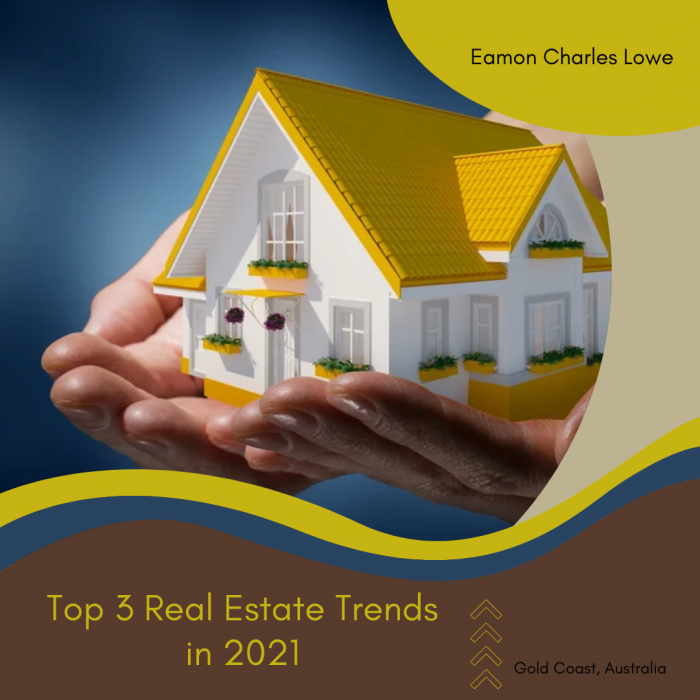 Eamon Lowe Gold Coast- Top 3 Real Estate Trends in 2021