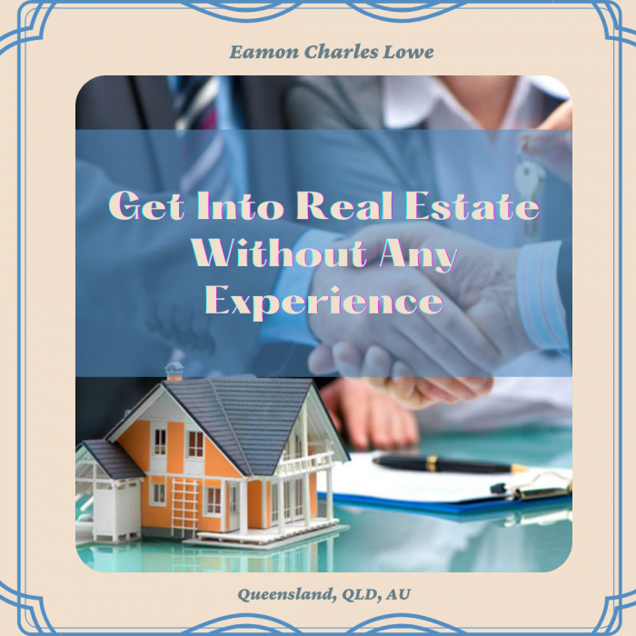 Eamon Lowe – How to Get Into Real Estate Without Any Experience?