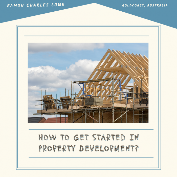 Eamon Lowe – How to Get Started in Property Development?
