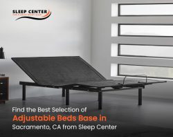 Find the Best Selection of Adjustable Beds Base in Sacramento, CA from Sleep Center