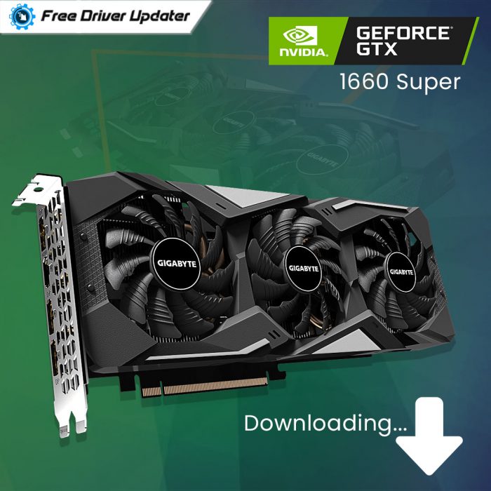 Geforce GTX 1660 Super Drivers Download, Install & Update