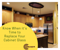 Know When it’s Time to Replace Your Cabinet Glass