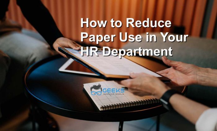 How To Reduce Paper Use In Your HR Department
