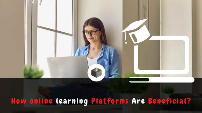 How Online Learning Platforms are The Beneficial for Students?