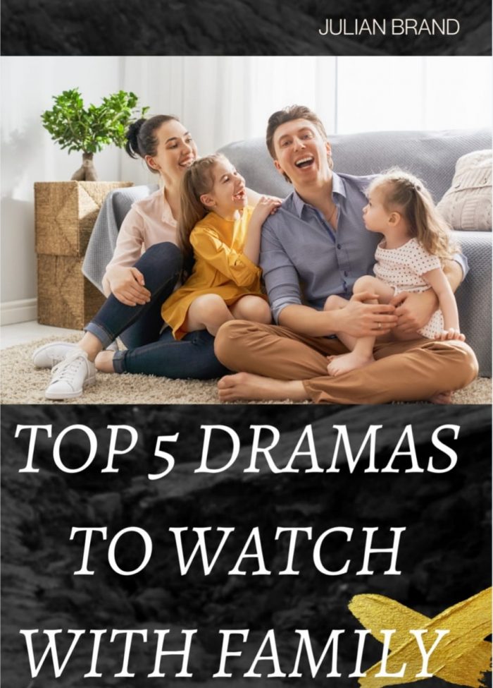 Julian Brand Reviews : Top 5 Dramas To Watch With Family
