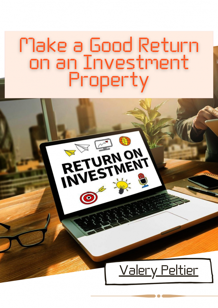 Valery Peltier – Make a Good Return on an Investment Property
