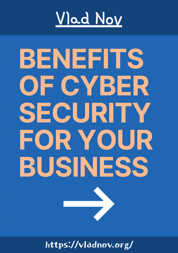 Vlad Nov – Benefits Of Cyber Security For the Business