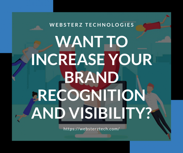 Want To Increase Your Brand Recognition and Visibility?