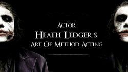 Actor Heath Ledger’s Art Of Method Acting – Julian Brand Actor