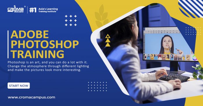 Top Reasons To Choose Croma Campus For Adobe Photoshop Training