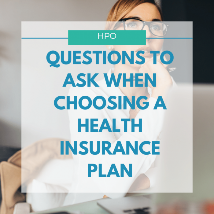 Questions to Ask When Choosing a Health Insurance Plan
