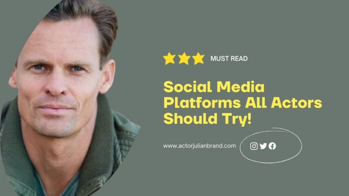 Actor Julian Brand – Social Media Platforms All Actors Should Try