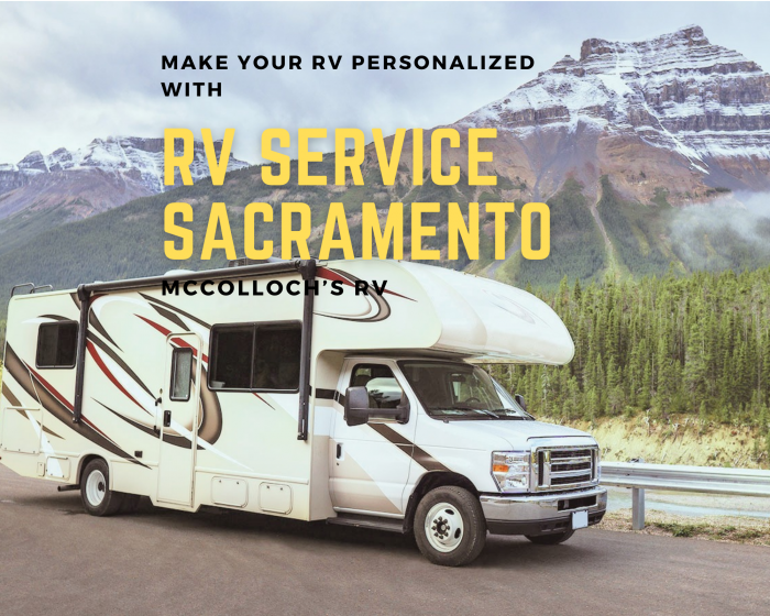 Make Your Rv Personalized With Rv Service Sacramento