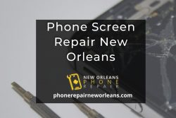 Phone Sacreen Repair New Orleans