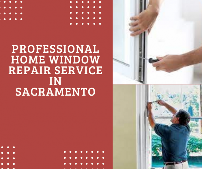 Professional Home Window Repair Service in Sacramento