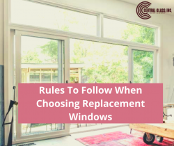 Rules To Follow When Choosing Replacement Windows