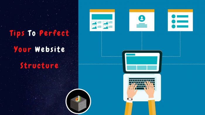 Get 5 Tips To Perfect Your Website Structure