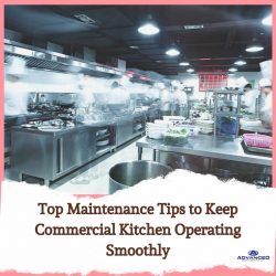 Top Maintenance Tips to Keep Commercial Kitchen Operating Smoothly