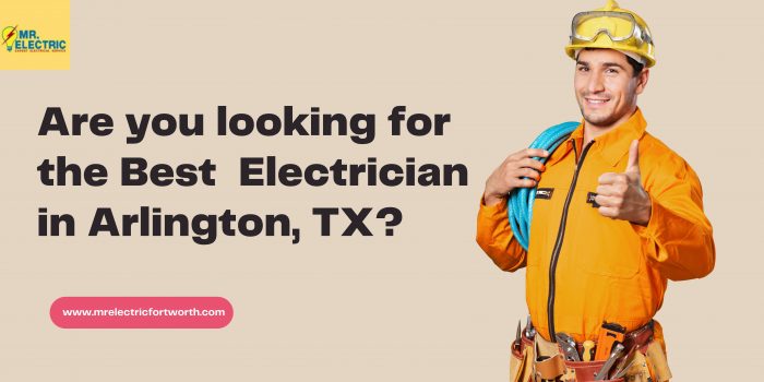 Are you looking for the Best Electrician in Arlington, TX?