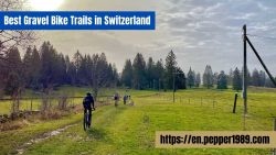 Best Gravel Bike Trails in Switzerland