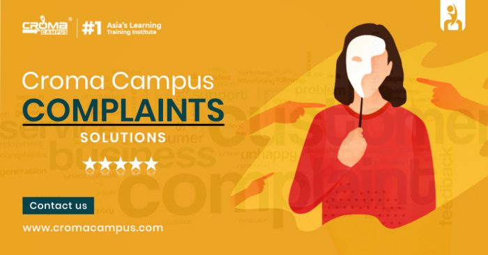 Croma Campus Complaints Solutions With Opportunities