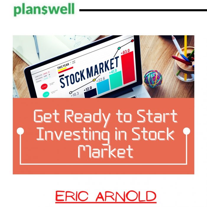 Eric Arnold – Get Ready to Start Investing in Stock Market