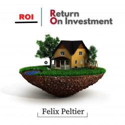 Felix Peltier – Importance of ROI for Real Estate